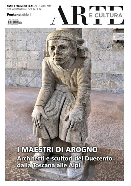 Arte e cultura (2019). Vol. 12-13: I maestri di Arogno. Architetti e scultori del Duecento dalla Toscana alle Alpi - copertina