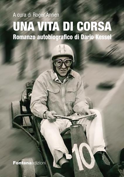 Una vita di corsa. Romanzo autobiografico di Dario Kessel - Dario Kessel - copertina