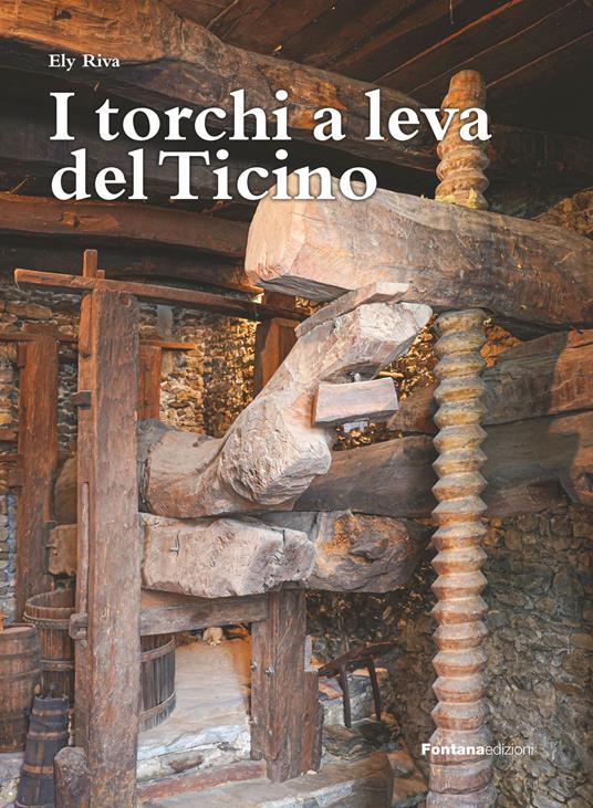 I torchi a leva del Ticino - Ely Riva - copertina