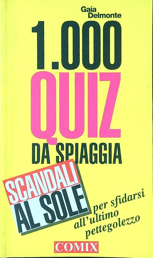 Scandali al sole. 1000 quiz da spiaggia per sfidarsi all'ultimo pettegolezzo