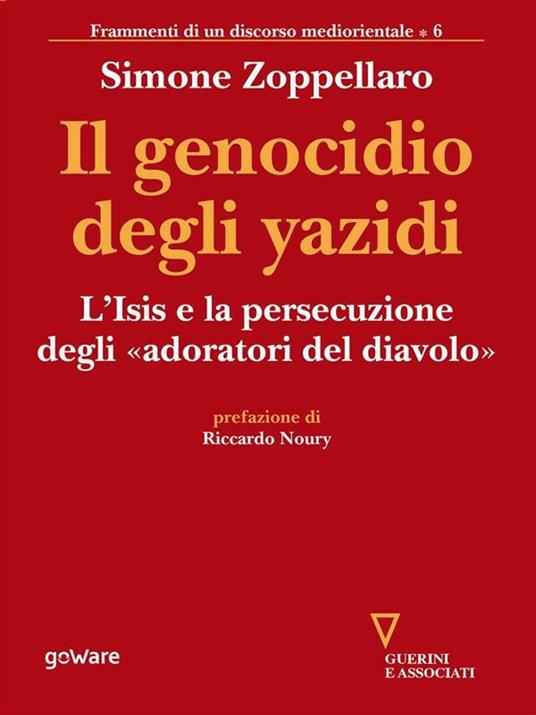 Il genocidio degli yazidi. L'Isis e la persecuzione degli «adoratori del diavolo» - Simone Zoppellaro - ebook