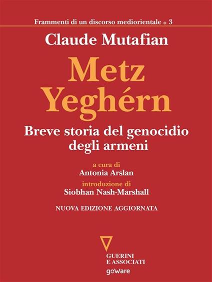 Metz Yeghérn. Breve storia del genocidio degli armeni. Nuova ediz. - Claude Mutafian,Antonia Arslan - ebook