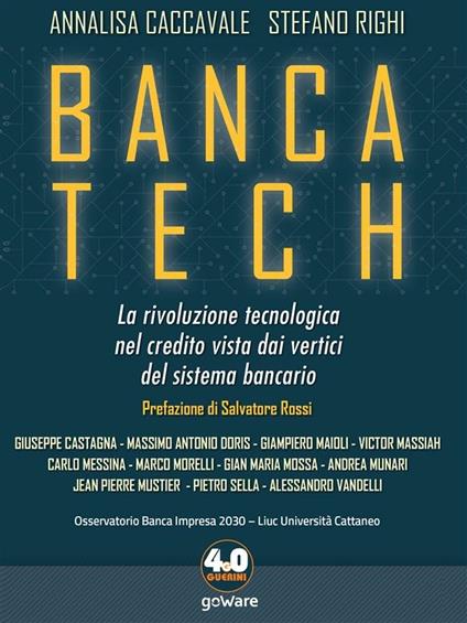 Banca tech. La rivoluzione tecnologica nel credito vista dai vertici del sistema bancario - Annalisa Caccavale,Stefano Righi - ebook