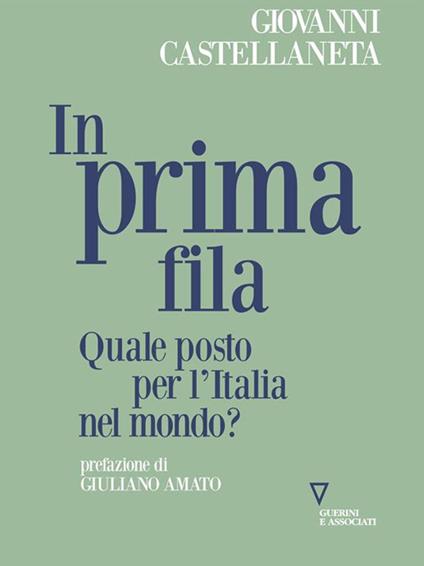 In prima fila. Quale posto per l'Italia nel mondo? - Giovanni Castellaneta - ebook