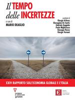 Il tempo delle incertezze. 24° rapporto sull'economia globale e l'Italia