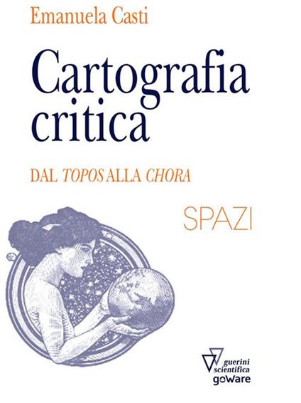 Cartografia critica. Dal topos alla chora - Emanuela Casti - ebook