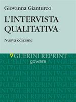L' intervista qualitativa. Dal discorso al testo scritto. Nuova ediz.