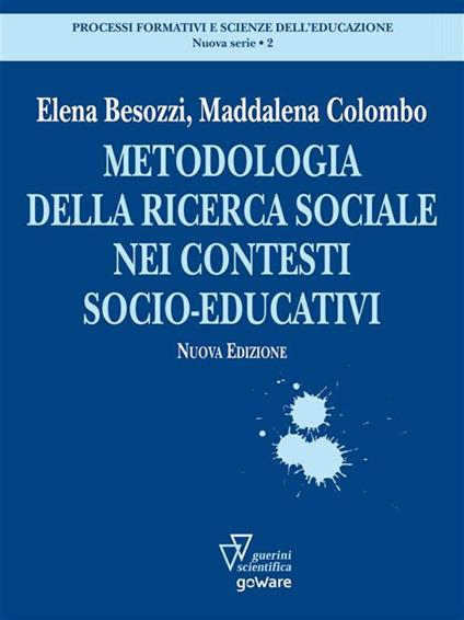 Metodologia della ricerca sociale nei contesti socioeducativi - Elena Besozzi,Maddalena Colombo - ebook