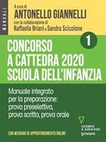 Concorso a cattedra 2020. Scuola dell'infanzia. Vol. 1: Concorso a cattedra 2020. Scuola dell'infanzia