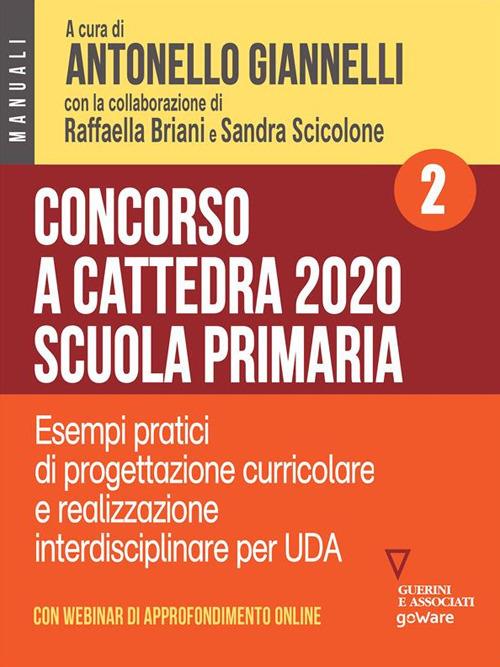 Concorso a cattedra 2020. Scuola primaria. Vol. 2 - Raffaella Briani,Antonello Giannelli,Sandra Scicolone - ebook