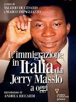 L' immigrazione in Italia da Jerry Masslo a oggi