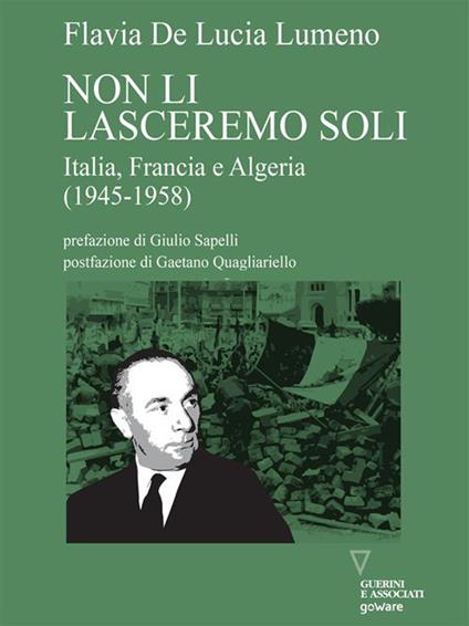 Non li lasceremo soli. Italia, Francia e Algeria (1945-1958) - Flavia De Lucia Lumeno - ebook
