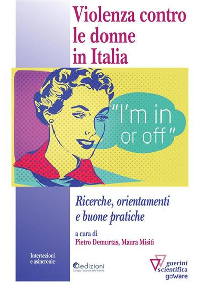 Violenza contro le donne in italia. Ricerche, orientamenti e buone pratiche - Pietro Demurtas,Maura Misiti - ebook