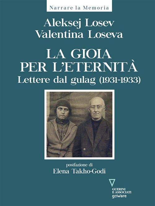 La gioia per l'eternità. Lettere dal gulag (1931-1933) - Aleksej Losev,Valentina Loseva - ebook