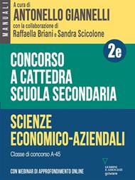 Concorso a cattedra. Scuola secondaria. Scienze economico-aziendali A-45. Con webinar. Vol. 2E