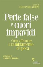 Perle false e cuori impavidi. Come affrontare il cambiamento d'epoca