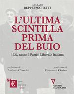 L' ultima scintilla prima del buio. 1922, nasce il Partito Liberale Italiano