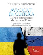 Avvocati di guerra. Storie e testimonianze da Ucraina e Russia