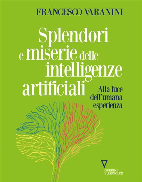 Splendori e miserie delle intelligenze artificiali - Francesco Varanini - ebook