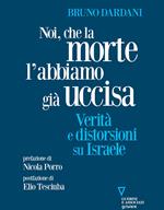 Noi, che la morte l’abbiamo già uccisa
