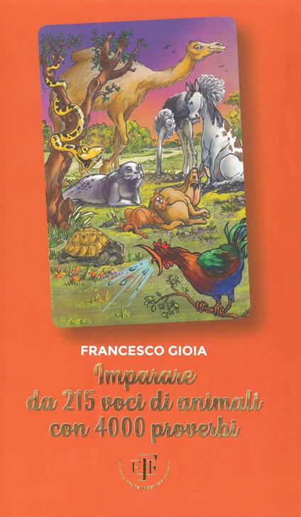 Imparare da 215 animali con 4000 proverbi - Francesco Gioia - copertina