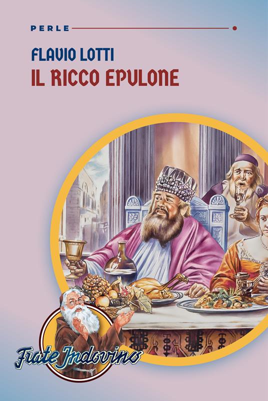 Il ricco epulone - Flavio Lotti - Libro - Frate Indovino - Perle
