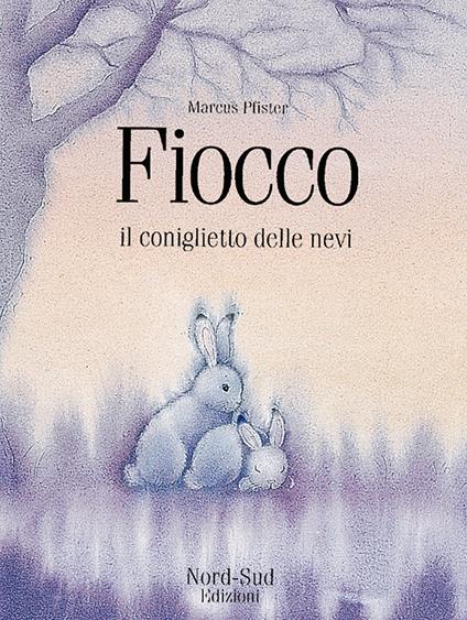 Fiocco, il coniglietto delle nevi - Marcus Pfister - copertina