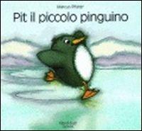Pit, il piccolo pinguino - Marcus Pfister - copertina