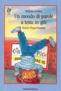 Libro Un mondo di parole a testa in giù Marlies Rieper Bastian , Wilhelm Gruber