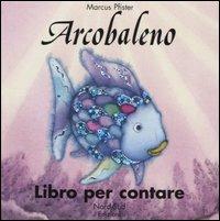 Arcobaleno. Libro per contare - Marcus Pfister - copertina