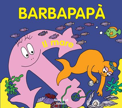 Barbapapà. Il mare. Ediz. illustrata - Talus Taylor,Annette Tison - copertina