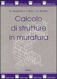 Calcolo di strutture in muratura - Giuseppe Mazzotta,Tommaso Noto,Giuseppe Stalteri - copertina