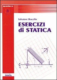 Esercizi di statica - Salvatore Sbacchis - copertina