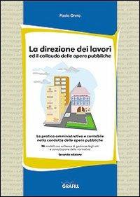 La direzione dei lavori ed il collaudo delle opere pubbliche - Paolo Oreto - copertina