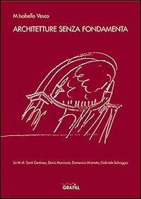 Architetture senza fondamenta - M. Isabella Vesco - copertina