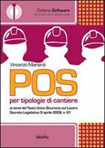 POS per tipologie di cantiere ai sensi del Testo Unico sicurezza sul lavoro, D.Lgs. n.81-2008. Con CD-ROM