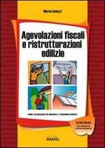 Agevolazioni fiscali e ristrutturazioni edilizie. Con CD-ROM