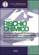 Rischio chimico. Redazione del documento di valutazione del rischio chimico negli ambienti di lavoro. CD-ROM