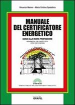 Manuale del certificatore energetico. Guida alla nuova professione. Con CD-ROM