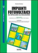 Impianti fotovoltaici. Dal sopralluogo alla realizzazione. Con Contenuto digitale per download e accesso on line