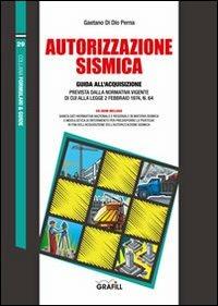Autorizzazione sismica. Con Contenuto digitale per download e accesso online - Gaetano Di Dio Perna - copertina