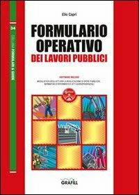 Formulario operativo dei lavori pubblici. Con Contenuto digitale per download e accesso on line - Elio Caprì - copertina