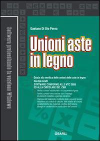 Unioni aste in legno. Con Contenuto digitale per download e accesso on line - Gaetano Di Dio Perna - copertina