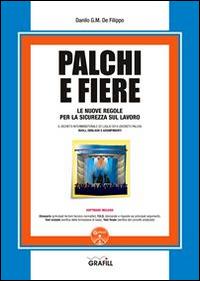Palchi e fiere. Le nuove regole per la sicurezza sul lavoro. Con Contenuto digitale per download e accesso online - Danilo De Filippo - copertina