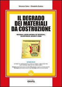 Il degrado dei materiali da costruzione. Con Contenuto digitale per download e accesso online - Vincenzo Calvo,Elisabetta Scalora - copertina