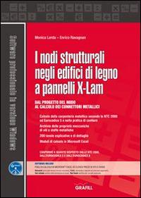 I nodi strutturali negli edifici di legno a pannelli X-LAM. Con Contenuto digitale per download e accesso online - Monica Lerda,Enrico Ravagnan - copertina