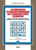 La consulenza estimativa giudiziaria ed il processo civile telematico. Con Contenuto digitale per download e accesso online