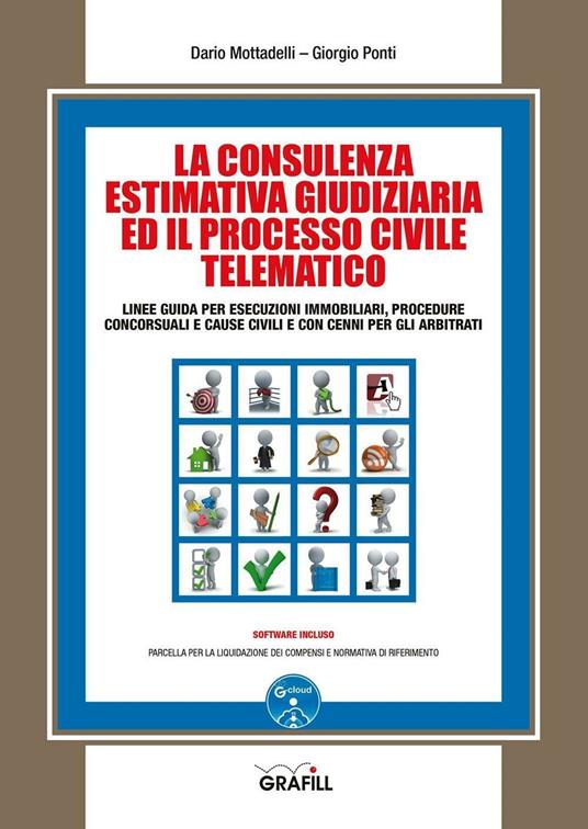 La consulenza estimativa giudiziaria ed il processo civile telematico. Con Contenuto digitale per download e accesso on line - Dario Mottadelli,Giorgio Ponti - copertina