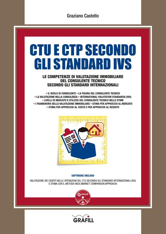 CTU e CTP secondo gli Standard IVS. Le competenze di valutazione immobiliare del consulente tecnico secondo gli standard internazionali. Con software - Graziano Castello - copertina