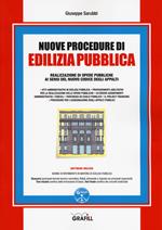 Nuove procedure di edilizia pubblica. Realizzazione di opere pubbliche ai sensi del nuovo Codice degli appalti. Con aggiornamento online